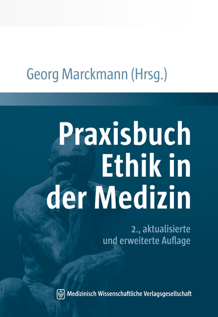 Praxisbuch Ethik in der Medizin, Georg Marckmann