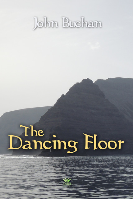 The Dancing Floor, John Buchan