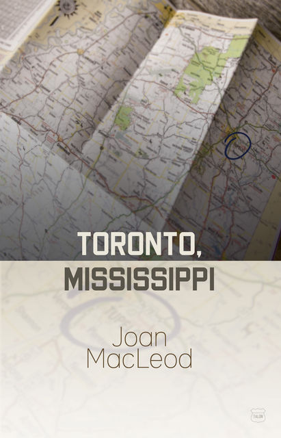 Toronto, Mississippi, Joan MacLeod