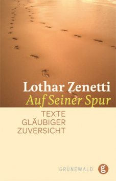 Auf seiner Spur, Lothar Zenetti