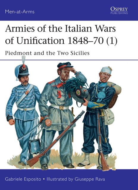 Armies of the Italian Wars of Unification 1848–70, Gabriele Esposito