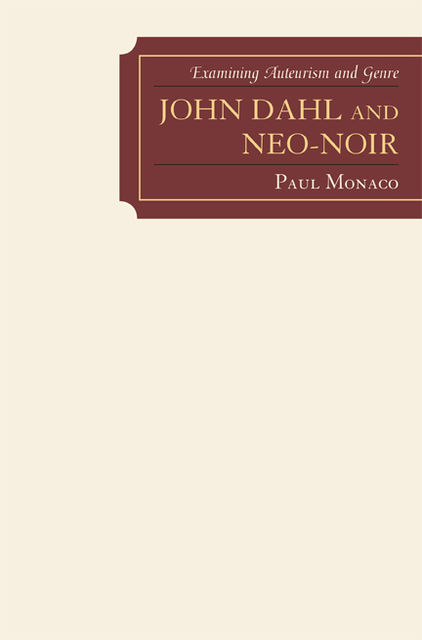 John Dahl and Neo-Noir, Paul Monaco