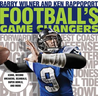 Football's Game Changers, Ken Rappoport, Barry Wilner