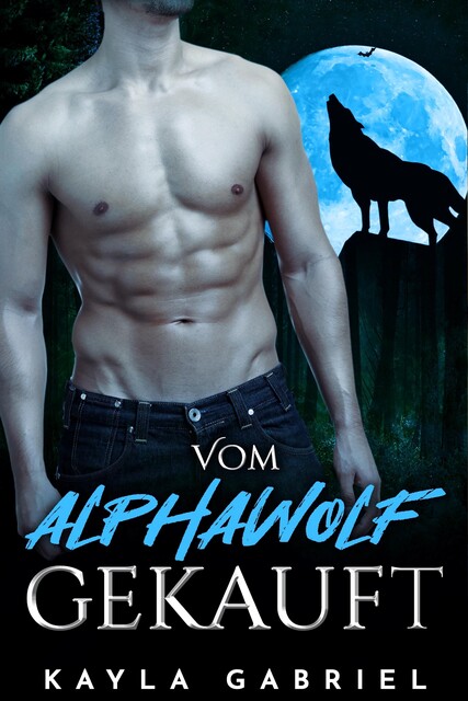 Vom Alphawolf gekauft, Kayla Gabriel