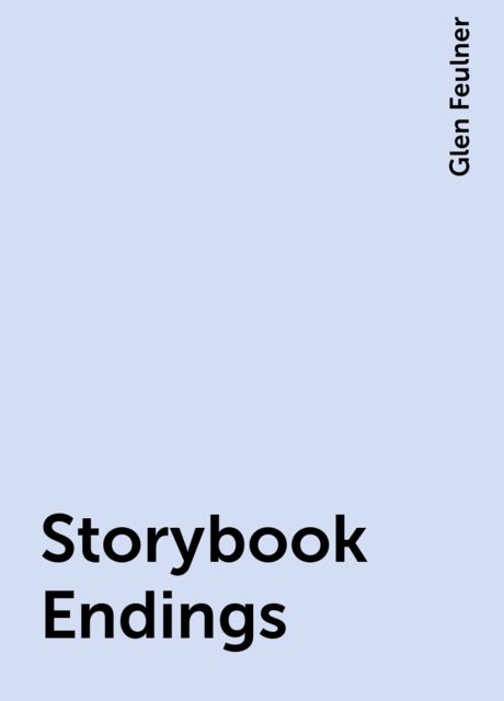 Storybook Endings, Glen Feulner