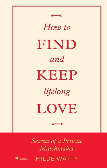 How to find and keep lifelong love, Hilde Watty