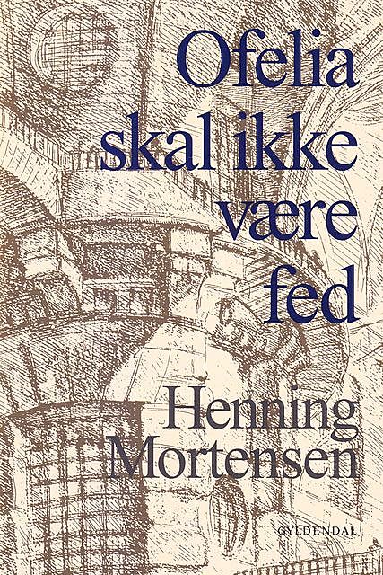 Ofelia skal ikke være fed, Henning Mortensen