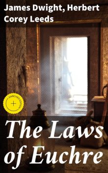 The Laws of Euchre, Herbert Corey Leeds, James Dwight