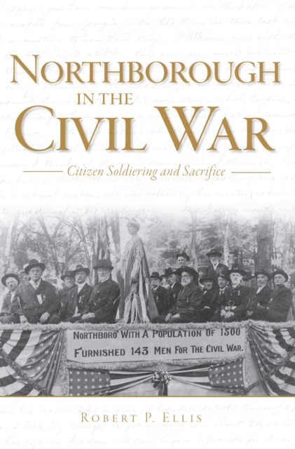 Northborough in the Civil War, Robert Ellis