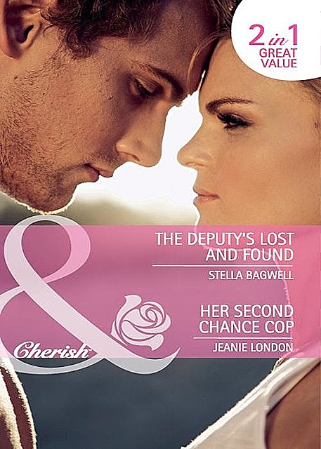 The Deputy's Lost and Found / Her Second Chance Cop, Stella Bagwell, Jeanie London