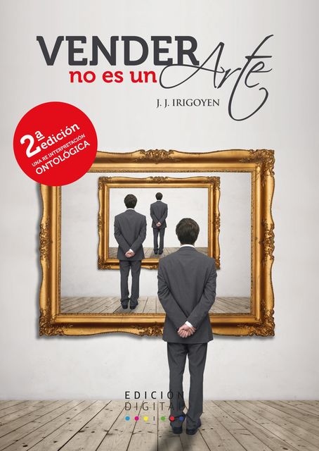 Vender no es un arte, Juan José Irigoyen Riquelme