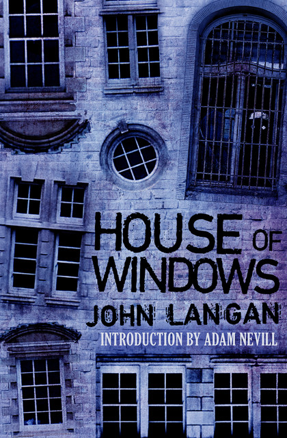 House of Windows, John Langan