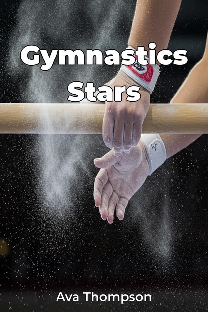 Gymnastics Stars, Ava Thompson