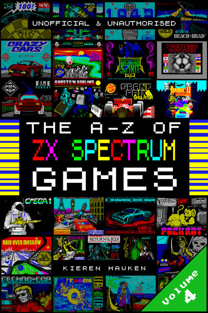 The A-Z of Sinclair ZX Spectrum Games: Volume 4, Kieren Hawken