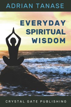 Everyday Spiritual Wisdom, Adrian Tanase