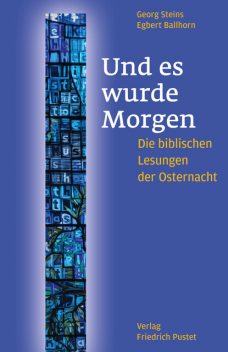 Und es wurde Morgen, Georg Steins