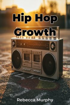 Hip Hop Growth, Rebecca Murphy