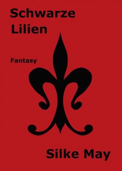 Schwarze Lilien, Silke May