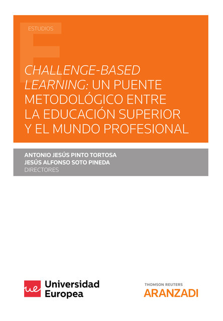 Challenge-Based Learning: un puente metodológico entre la Educación Superior y el mundo profesional, Antonio Jesús Pinto Tortosa, Jesús Alfonso Soto Pineda