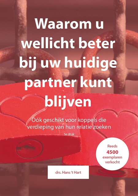 Waarom u wellicht beter bij uw huidige partner kunt blijven, Hans 't Hart