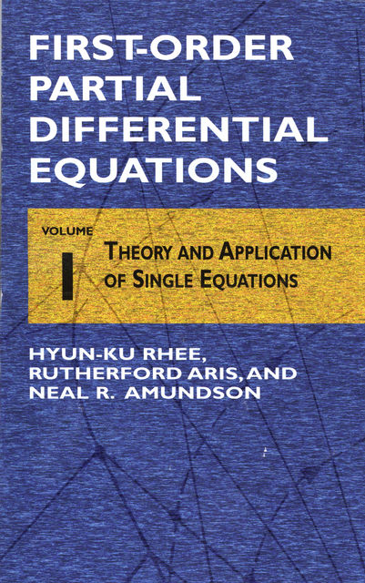 First-Order Partial Differential Equations, Vol. 1, Rutherford Aris, Hyun-Ku Rhee, Neal R.Amundson