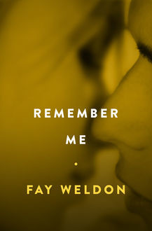 Remember Me, Fay Weldon
