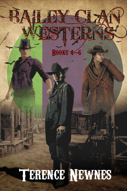 Bailey Clan Westerns – Books 4–6, Terence Newnes