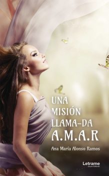 Una misión llama-da A.M.A.R, Ana María Alonso Ramos