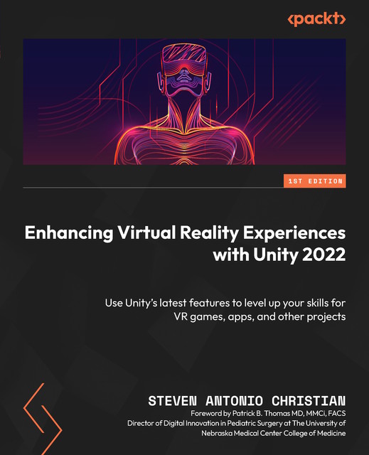 Enhancing Virtual Reality Experiences with Unity 2022, Steven Christian