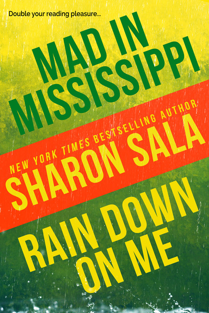 Mad in Mississippi and Rain Down on Me, Sharon Sala