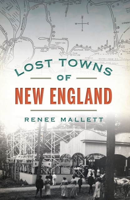 Lost Towns of New England, Renee Mallett