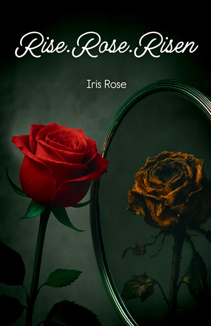 Rise.Rose.Risen, Iris Rose