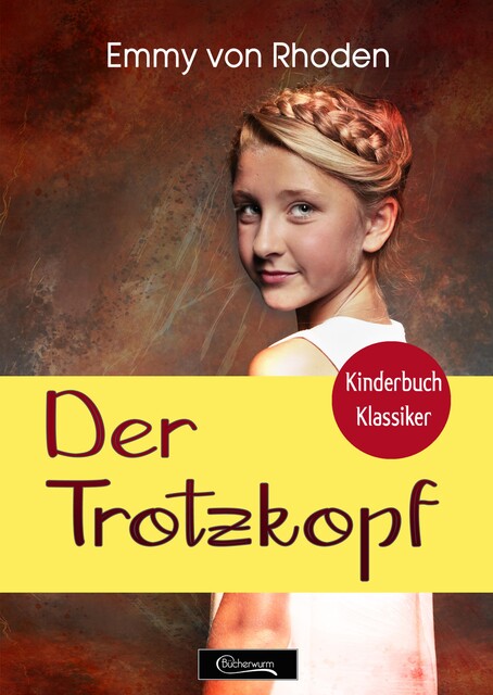 Der Trotzkopf, Emmy von Rhoden