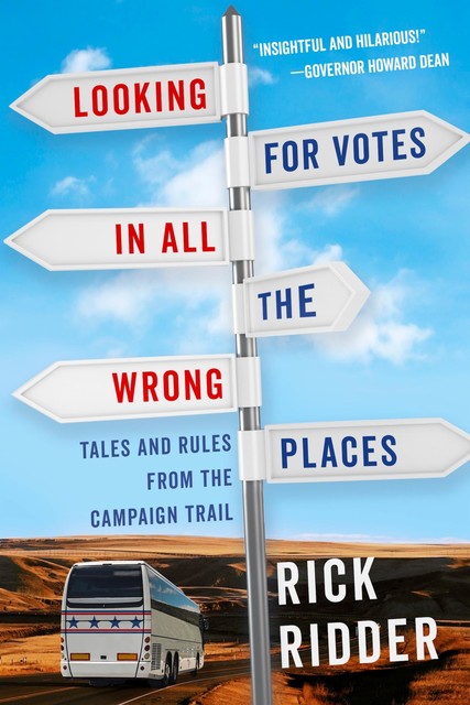 Looking for Votes in All the Wrong Places, Rick Ridder