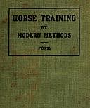 Horse Training by Modern Methods, Allan Melvill Pope