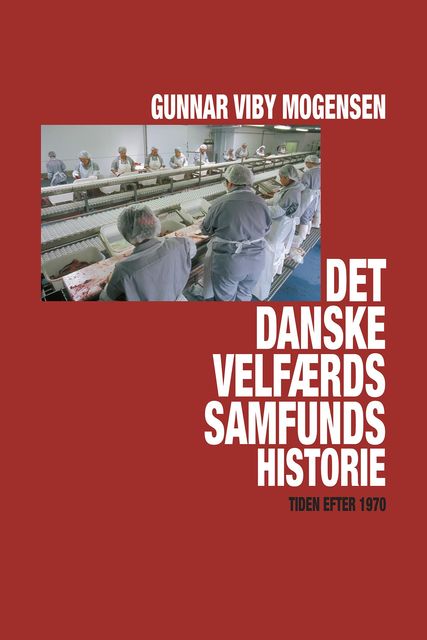 Det danske velfærdssamfunds historie, Gunnar Viby Mogensen