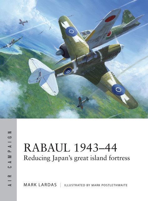 Rabaul 1943–44, Mark Lardas