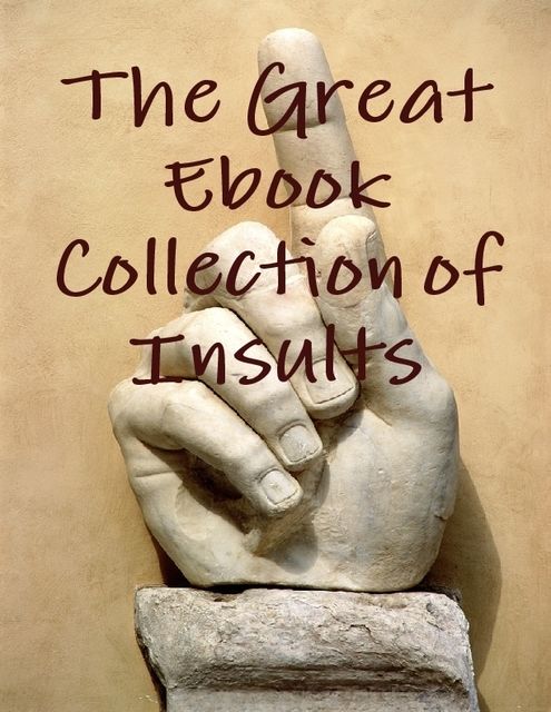 The Great Ebook Collection of Insults, Melony Osterhoudt