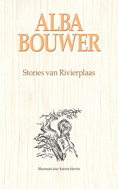 Stories van Rivierplaas, Alba Bouwer