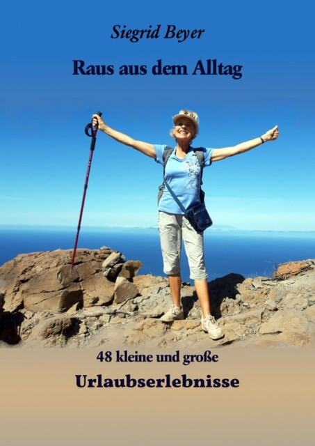48 kleine und große Urlaubserlebnisse, Siegrid Beyer