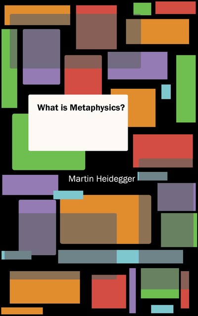 What is Metaphysics, Martin Heidegger