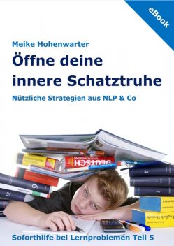 Öffne deine innere Schatztruhe, Meike Hohenwarter