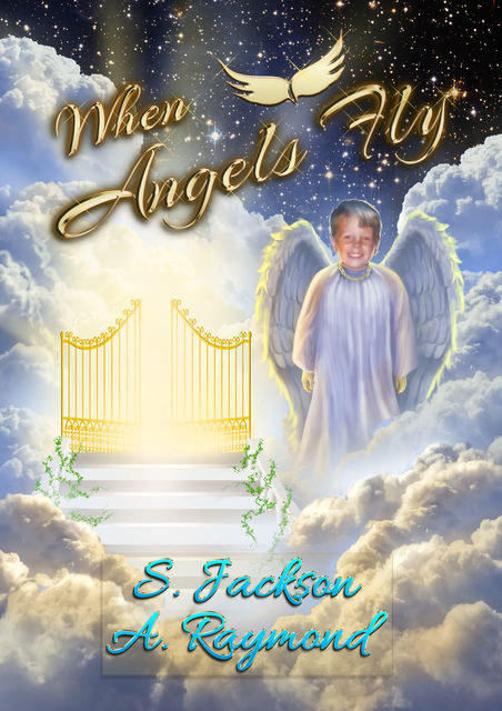When Angels Fly, A Raymond, S Jackson