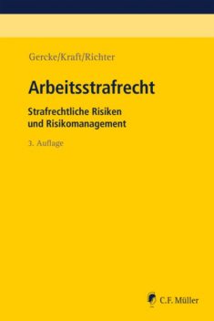 Arbeitsstrafrecht, Björn Gercke, Marcus Richter, Oliver Kraft