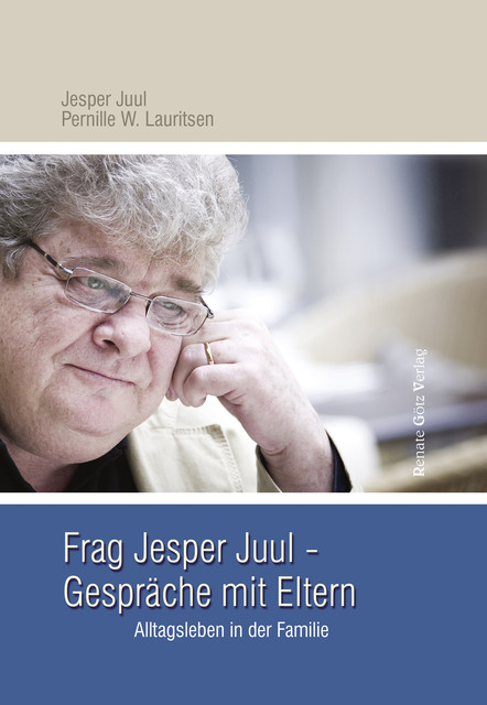 Frag Jesper Juul – Gespräche mit Eltern, Jesper Juul, Christian Andersen, Pernille W. Lauritsen