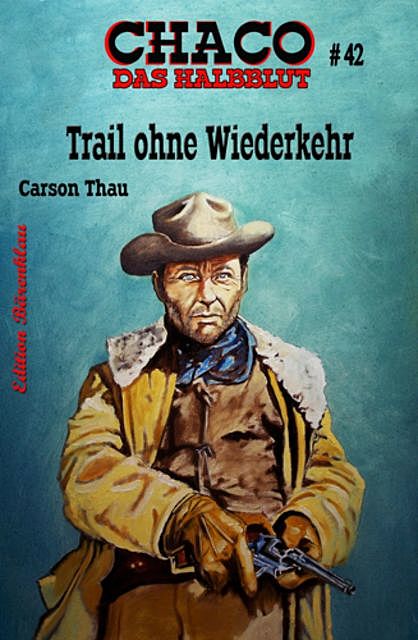 Chaco #42: Trail ohne Wiederkehr, Carson Thau