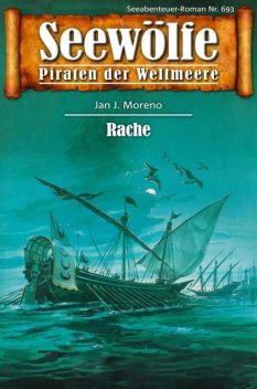 Seewölfe – Piraten der Weltmeere 693, Jan J. Moreno