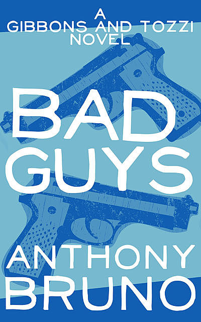 Bad Guys, Anthony Bruno
