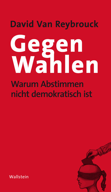Gegen Wahlen, David Van Reybrouck