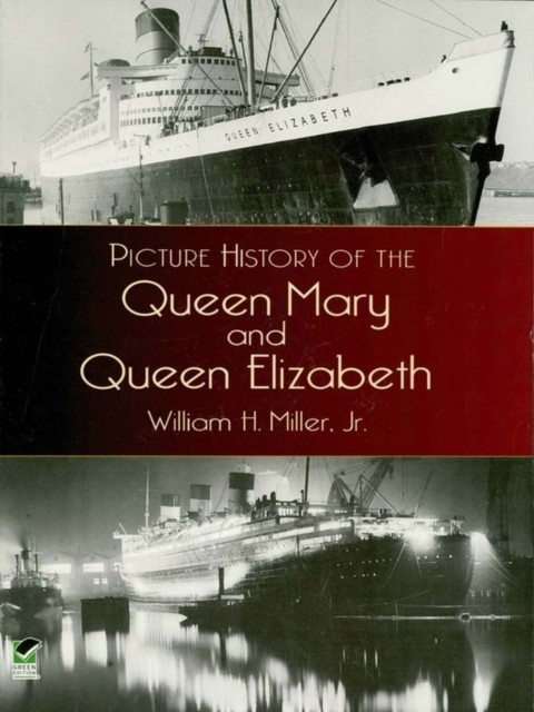 Picture History of the Queen Mary and Queen Elizabeth, William Miller